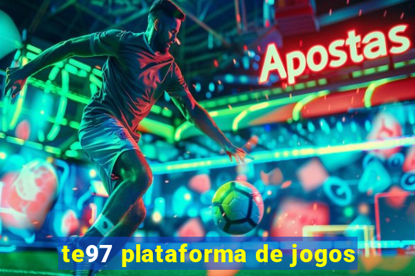 te97 plataforma de jogos